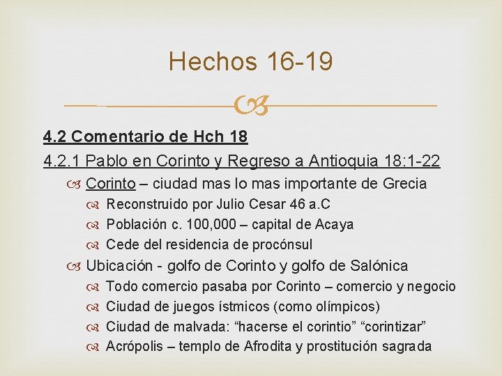 Hechos 16 -19 4. 2 Comentario de Hch 18 4. 2. 1 Pablo en