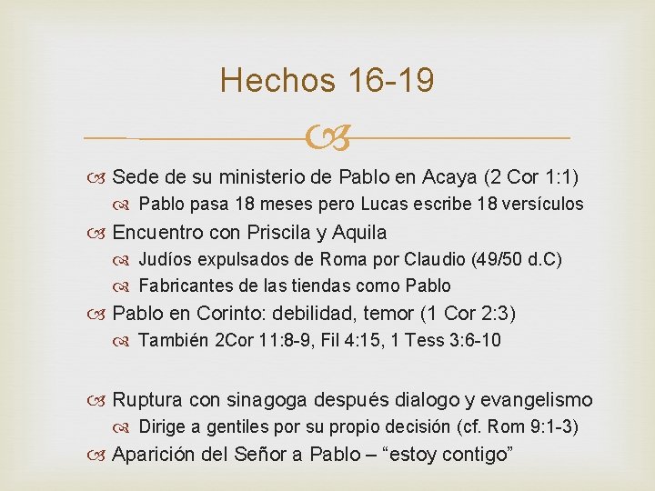 Hechos 16 -19 Sede de su ministerio de Pablo en Acaya (2 Cor 1: