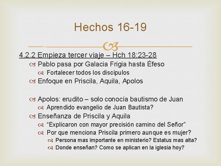 Hechos 16 -19 4. 2. 2 Empieza tercer viaje – Hch 18: 23 -28