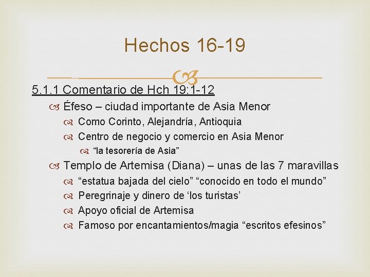 Hechos 16 -19 5. 1. 1 Comentario de Hch 19: 1 -12 Éfeso –