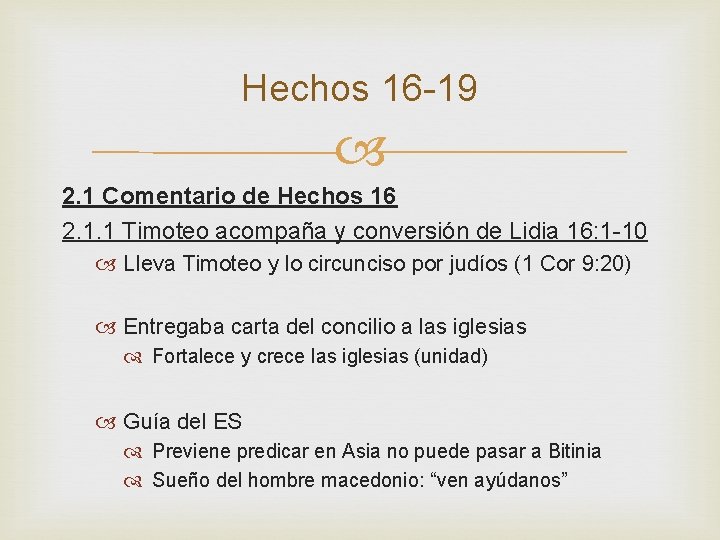 Hechos 16 -19 2. 1 Comentario de Hechos 16 2. 1. 1 Timoteo acompaña