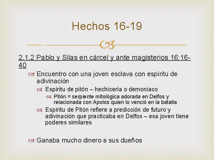 Hechos 16 -19 2. 1. 2 Pablo y Silas en cárcel y ante magisterios