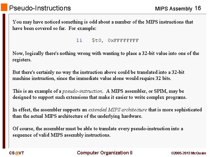 Pseudo-Instructions MIPS Assembly 16 You may have noticed something is odd about a number