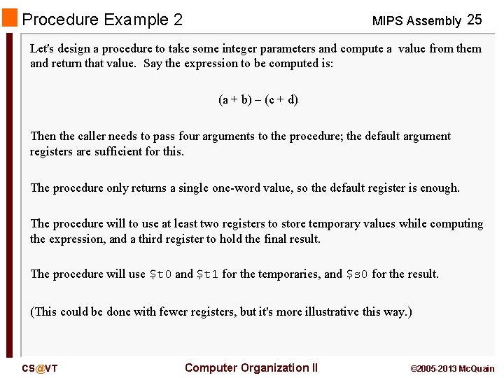 Procedure Example 2 MIPS Assembly 25 Let's design a procedure to take some integer