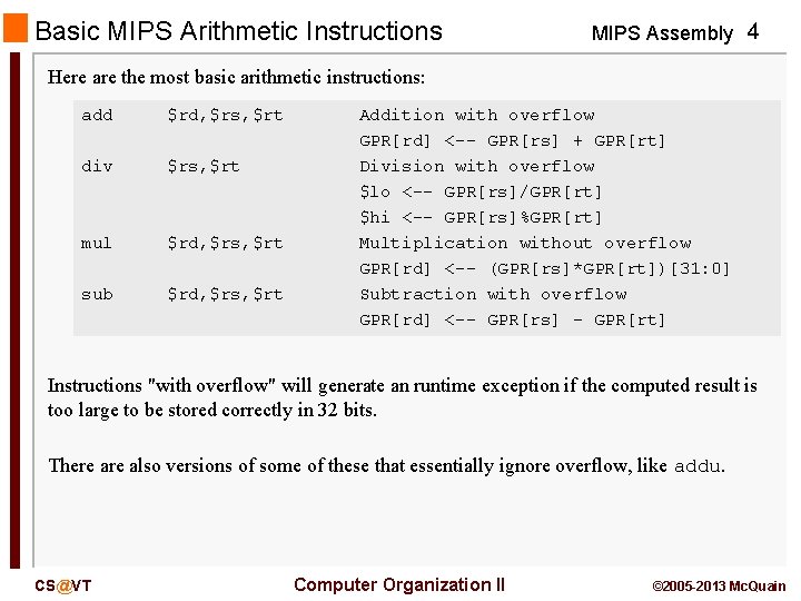 Basic MIPS Arithmetic Instructions MIPS Assembly 4 Here are the most basic arithmetic instructions: