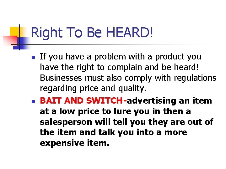 Right To Be HEARD! n n If you have a problem with a product