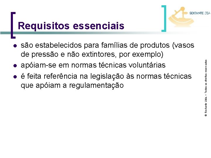 l l l são estabelecidos para famílias de produtos (vasos de pressão e não