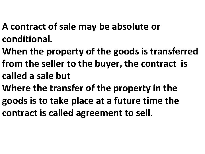 A contract of sale may be absolute or conditional. When the property of the