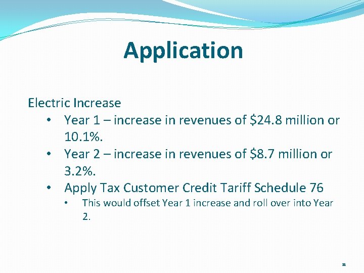 Application Electric Increase • Year 1 – increase in revenues of $24. 8 million