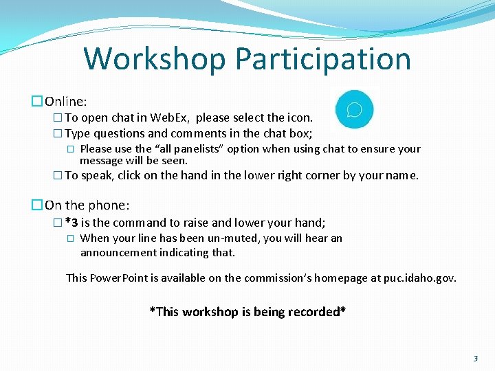 Workshop Participation � Online: � To open chat in Web. Ex, please select the