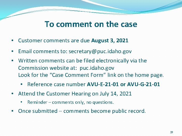 To comment on the case • Customer comments are due August 3, 2021 •