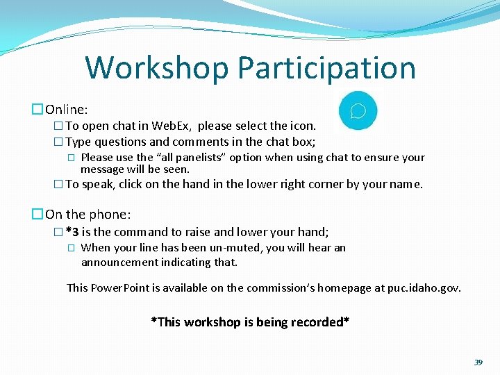 Workshop Participation � Online: � To open chat in Web. Ex, please select the