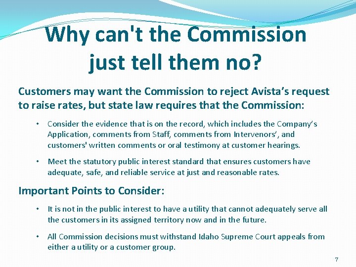 Why can't the Commission just tell them no? Customers may want the Commission to