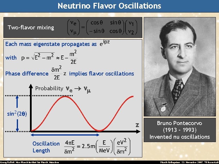 Neutrino Flavor Oscillations Two-flavor mixing Each mass eigenstate propagates as with Phase difference Probability