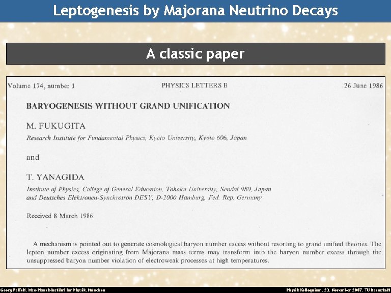 Leptogenesis by Majorana Neutrino Decays A classic paper Georg Raffelt, Max-Planck-Institut für Physik, München