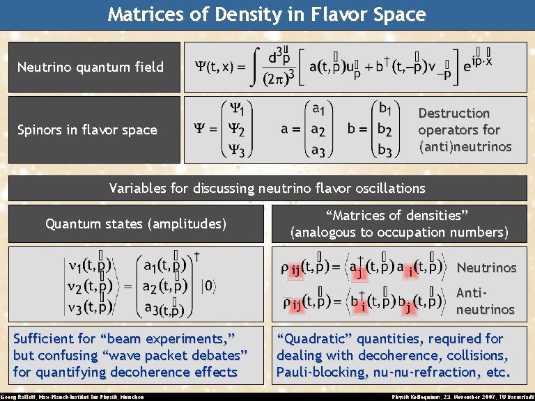 Matrices of Density in Flavor Space Neutrino quantum field Spinors in flavor space Destruction