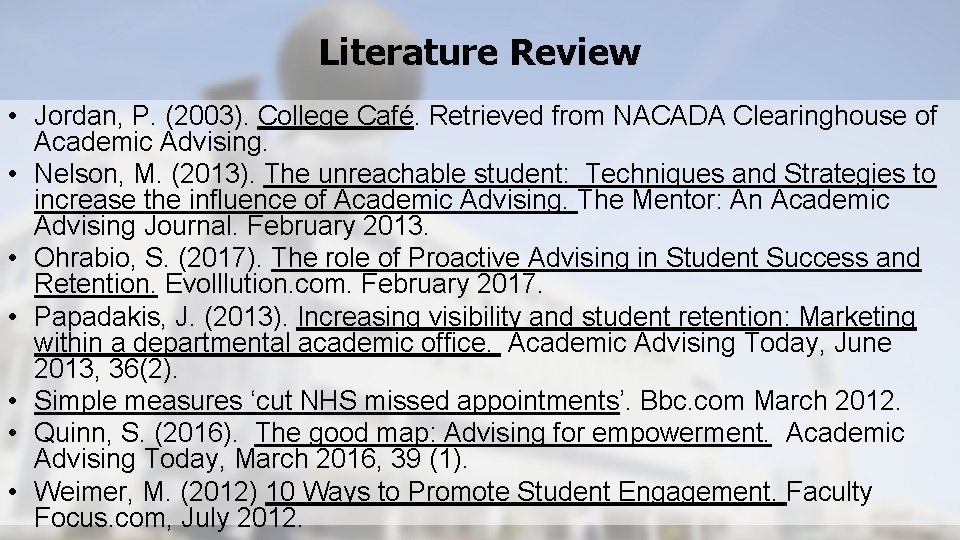 Literature Review • Jordan, P. (2003). College Café. Retrieved from NACADA Clearinghouse of Academic