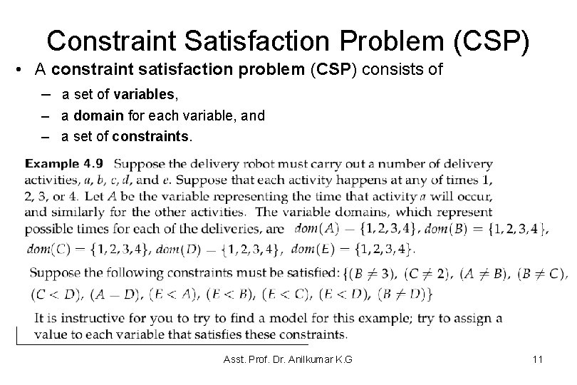 Constraint Satisfaction Problem (CSP) • A constraint satisfaction problem (CSP) consists of – a Constraint Satisfaction Problem (CSP) • A constraint satisfaction problem (CSP) consists of – a