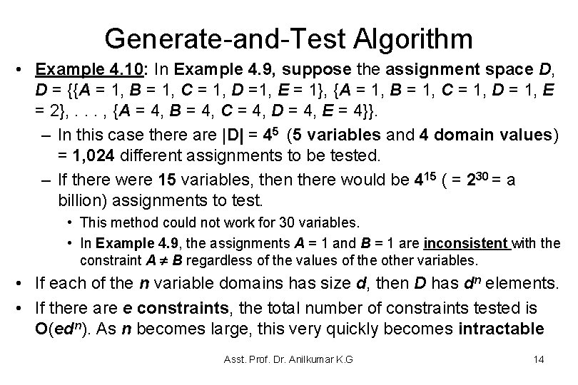 Generate-and-Test Algorithm • Example 4. 10: In Example 4. 9, suppose the assignment space Generate-and-Test Algorithm • Example 4. 10: In Example 4. 9, suppose the assignment space
