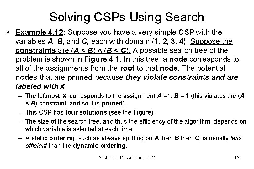 Solving CSPs Using Search • Example 4. 12: Suppose you have a very simple Solving CSPs Using Search • Example 4. 12: Suppose you have a very simple