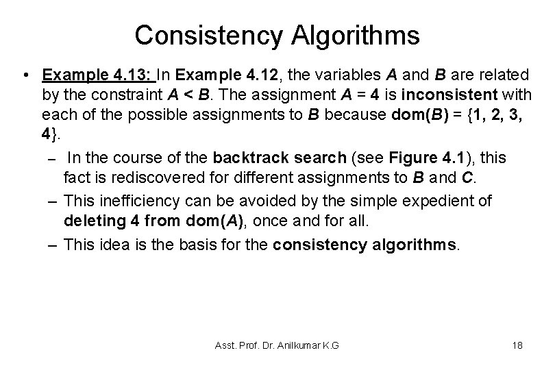 Consistency Algorithms • Example 4. 13: In Example 4. 12, the variables A and Consistency Algorithms • Example 4. 13: In Example 4. 12, the variables A and