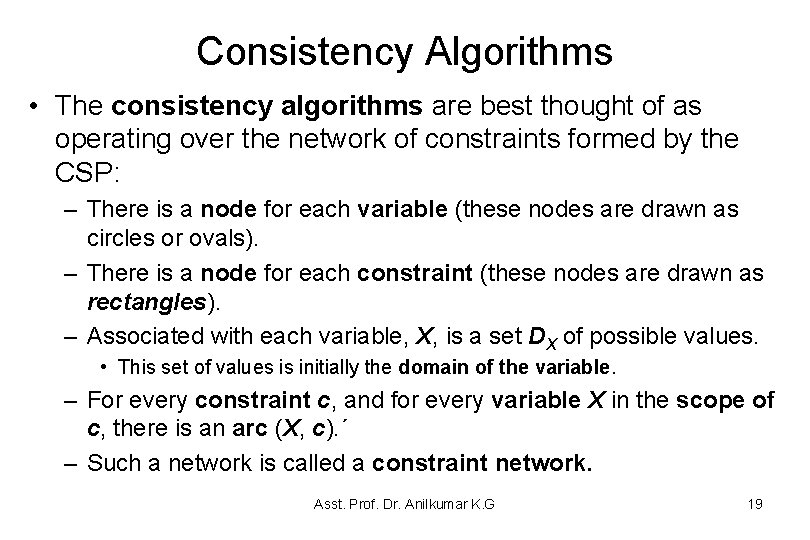 Consistency Algorithms • The consistency algorithms are best thought of as operating over the Consistency Algorithms • The consistency algorithms are best thought of as operating over the