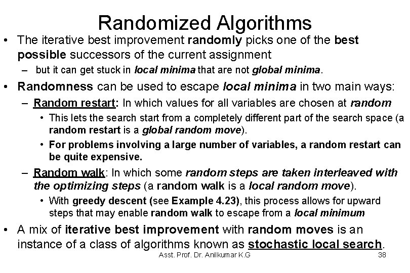 Randomized Algorithms • The iterative best improvement randomly picks one of the best possible Randomized Algorithms • The iterative best improvement randomly picks one of the best possible