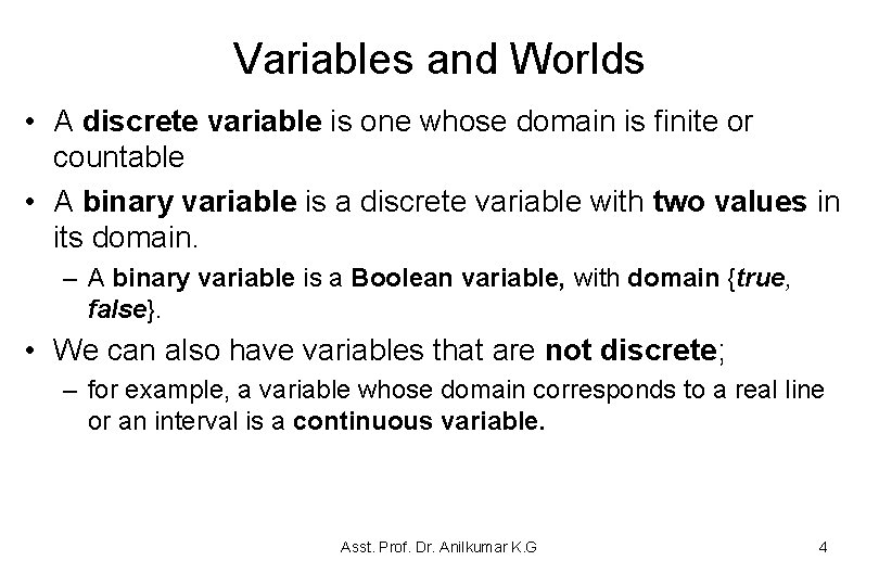 Variables and Worlds • A discrete variable is one whose domain is finite or Variables and Worlds • A discrete variable is one whose domain is finite or