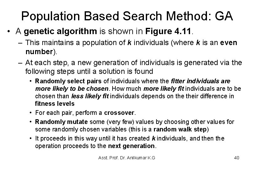 Population Based Search Method: GA • A genetic algorithm is shown in Figure 4. Population Based Search Method: GA • A genetic algorithm is shown in Figure 4.