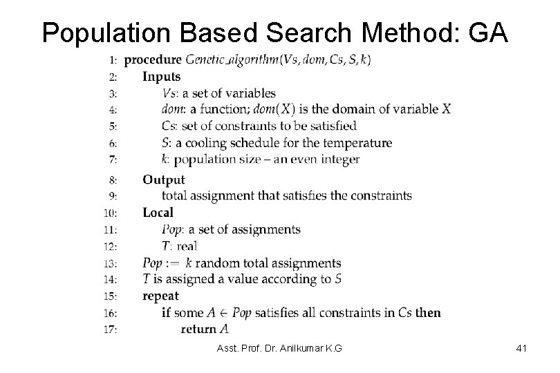 Population Based Search Method: GA Asst. Prof. Dr. Anilkumar K. G 41 Population Based Search Method: GA Asst. Prof. Dr. Anilkumar K. G 41