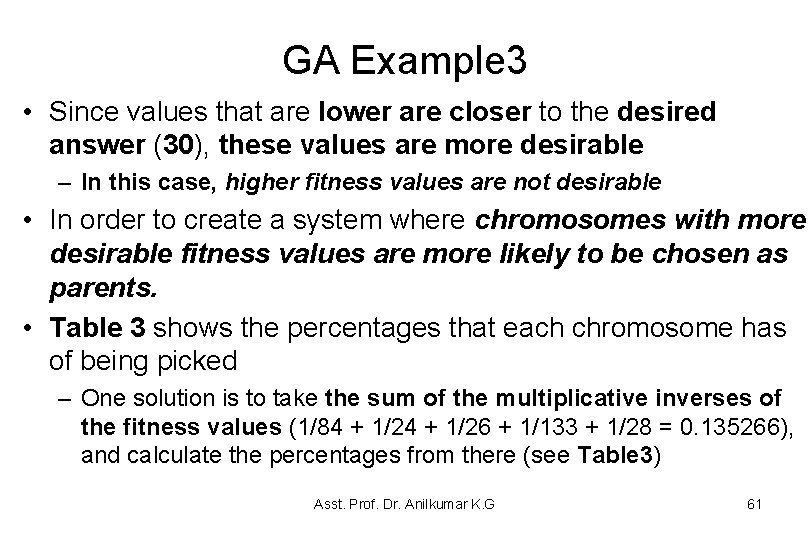 GA Example 3 • Since values that are lower are closer to the desired GA Example 3 • Since values that are lower are closer to the desired