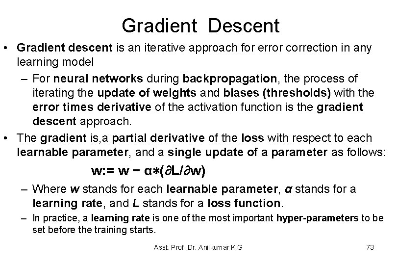 Gradient Descent • Gradient descent is an iterative approach for error correction in any Gradient Descent • Gradient descent is an iterative approach for error correction in any