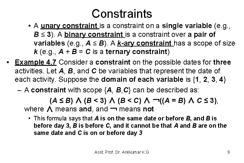 Constraints • A unary constraint is a constraint on a single variable (e. g. Constraints • A unary constraint is a constraint on a single variable (e. g.