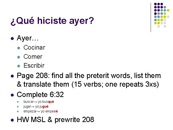 ¿Qué hiciste ayer? l Ayer… l l l Page 208: find all the preterit