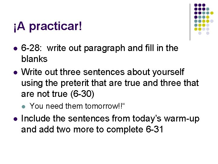 ¡A practicar! l l 6 -28: write out paragraph and fill in the blanks