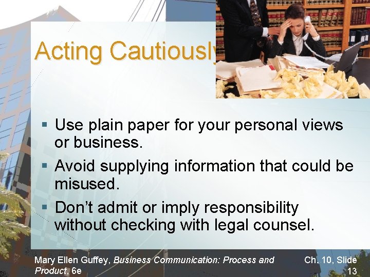 Acting Cautiously § Use plain paper for your personal views or business. § Avoid