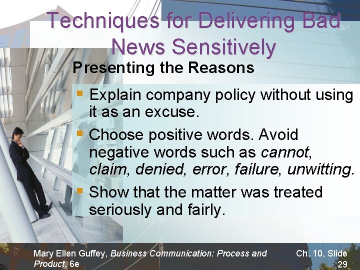 Techniques for Delivering Bad News Sensitively Presenting the Reasons § Explain company policy without