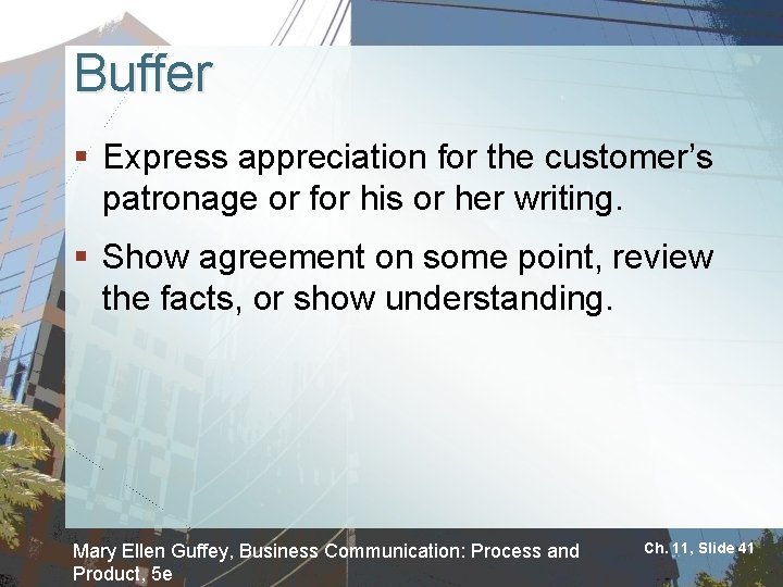 Buffer § Express appreciation for the customer’s patronage or for his or her writing.