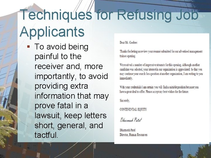 Techniques for Refusing Job Applicants § To avoid being painful to the receiver and,