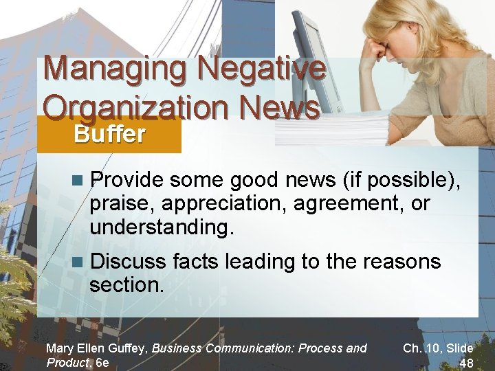 Managing Negative Organization News Buffer n Provide some good news (if possible), praise, appreciation,