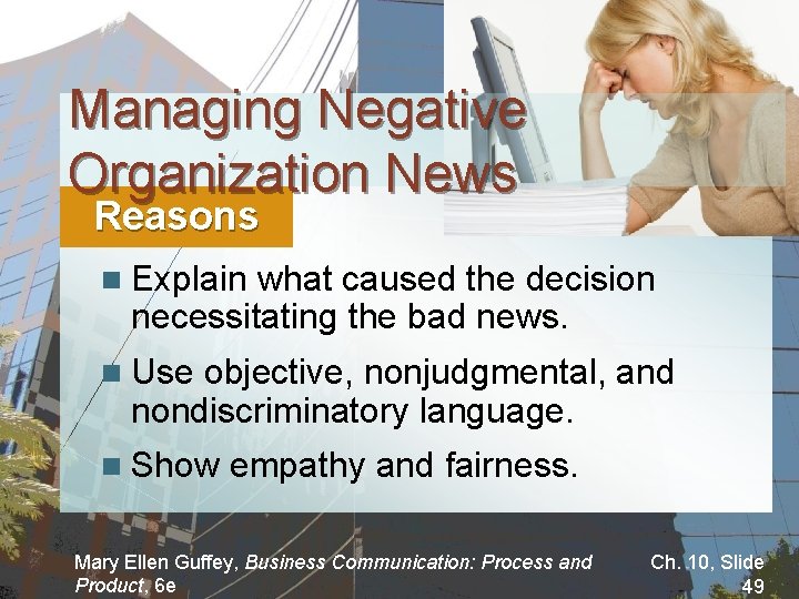 Managing Negative Organization News Reasons n Explain what caused the decision necessitating the bad