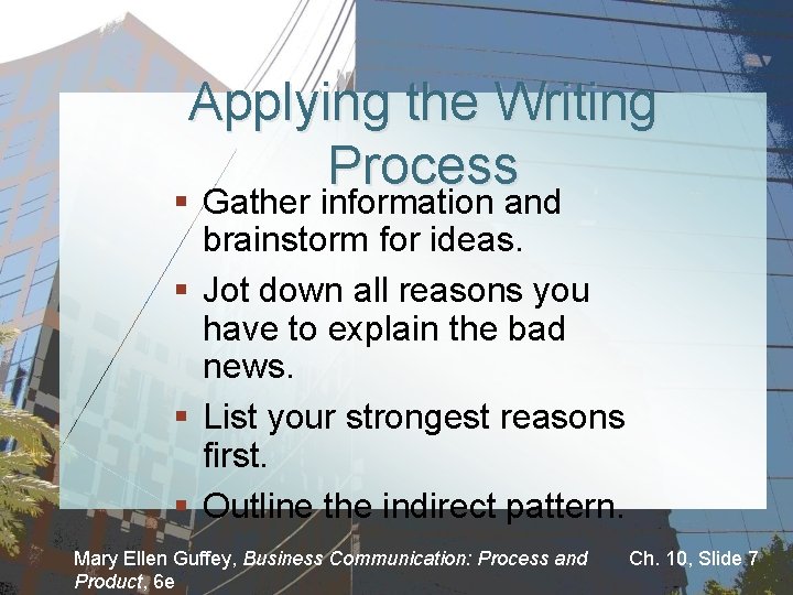 Applying the Writing Process § Gather information and brainstorm for ideas. § Jot down