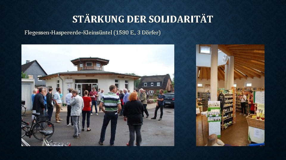 STÄRKUNG DER SOLIDARITÄT Flegessen-Haspererde-Kleinsüntel (1580 E. , 3 Dörfer) 