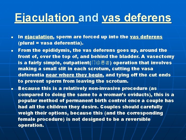 Ejaculation and vas deferens n n n In ejaculation, sperm are forced up into