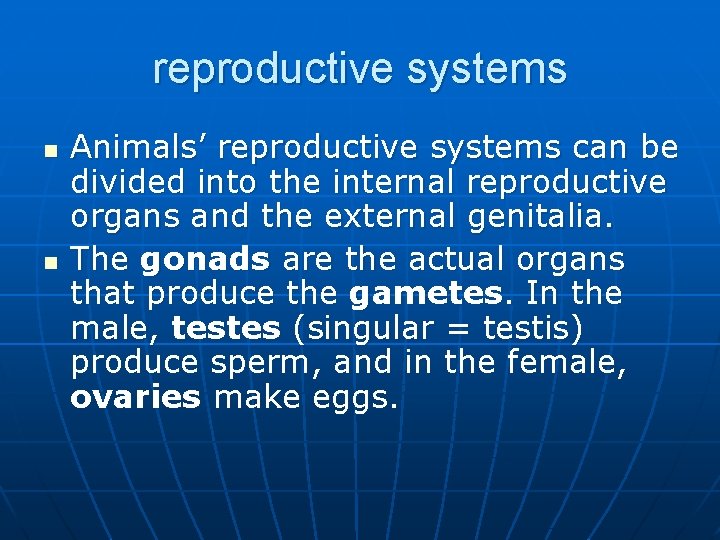 reproductive systems n n Animals’ reproductive systems can be divided into the internal reproductive