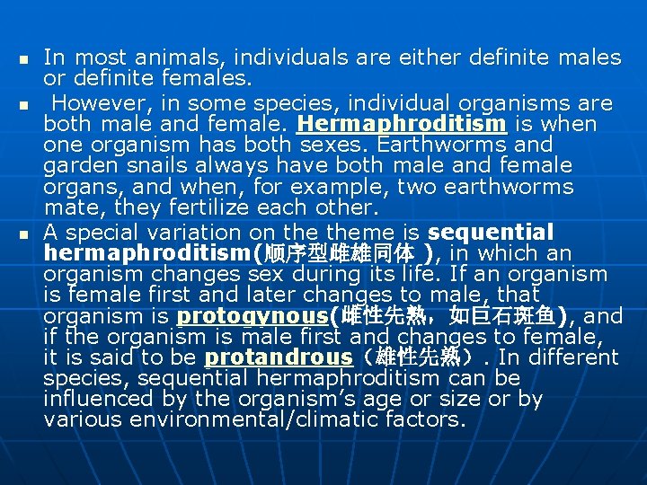 n n n In most animals, individuals are either definite males or definite females.