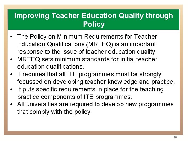 Improving Teacher Education Quality through Policy • The Policy on Minimum Requirements for Teacher