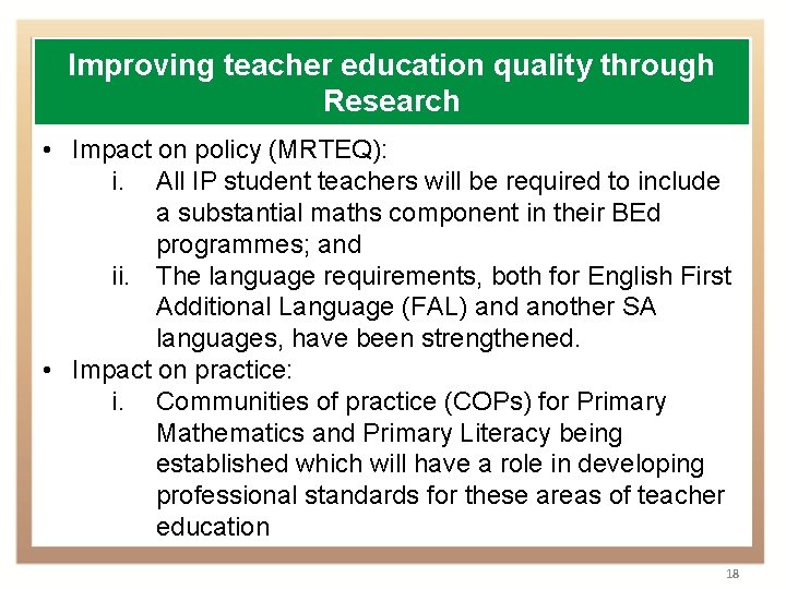 Improving teacher education quality through Research • Impact on policy (MRTEQ): i. All IP