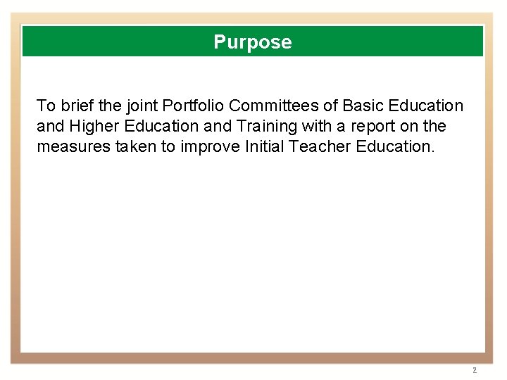 Purpose To brief the joint Portfolio Committees of Basic Education and Higher Education and