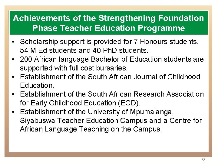 Achievements of the Strengthening Foundation Phase Teacher Education Programme • Scholarship support is provided